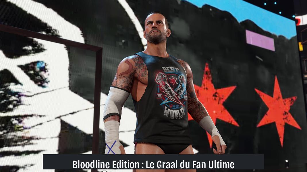 Bloodline Edition : Le Graal du Fan Ultime