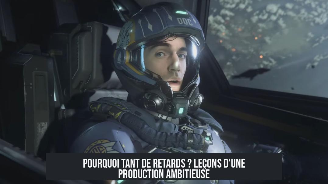 Pourquoi tant de Retards ? Leçons d’une Production Ambitieuse