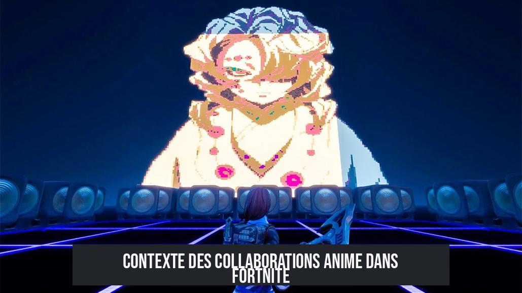 Contexte des Collaborations Anime dans Fortnite