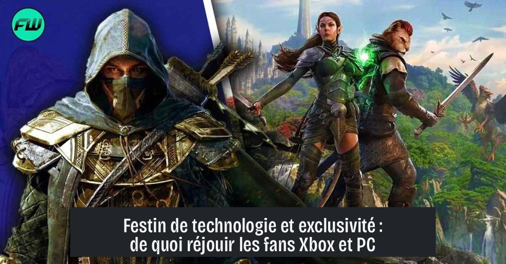 Festin de technologie et exclusivité : de quoi réjouir les fans Xbox et PC
