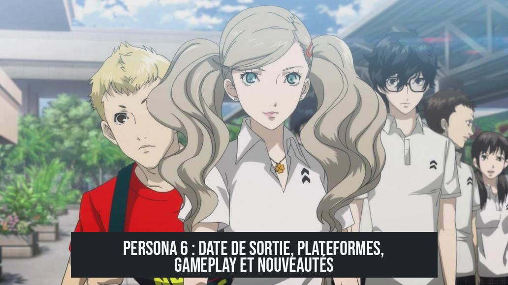 Persona 6 : Date de sortie, plateformes, gameplay et nouveautés