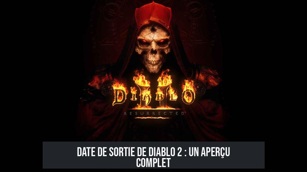 Date de sortie de Diablo 2 : un aperçu complet