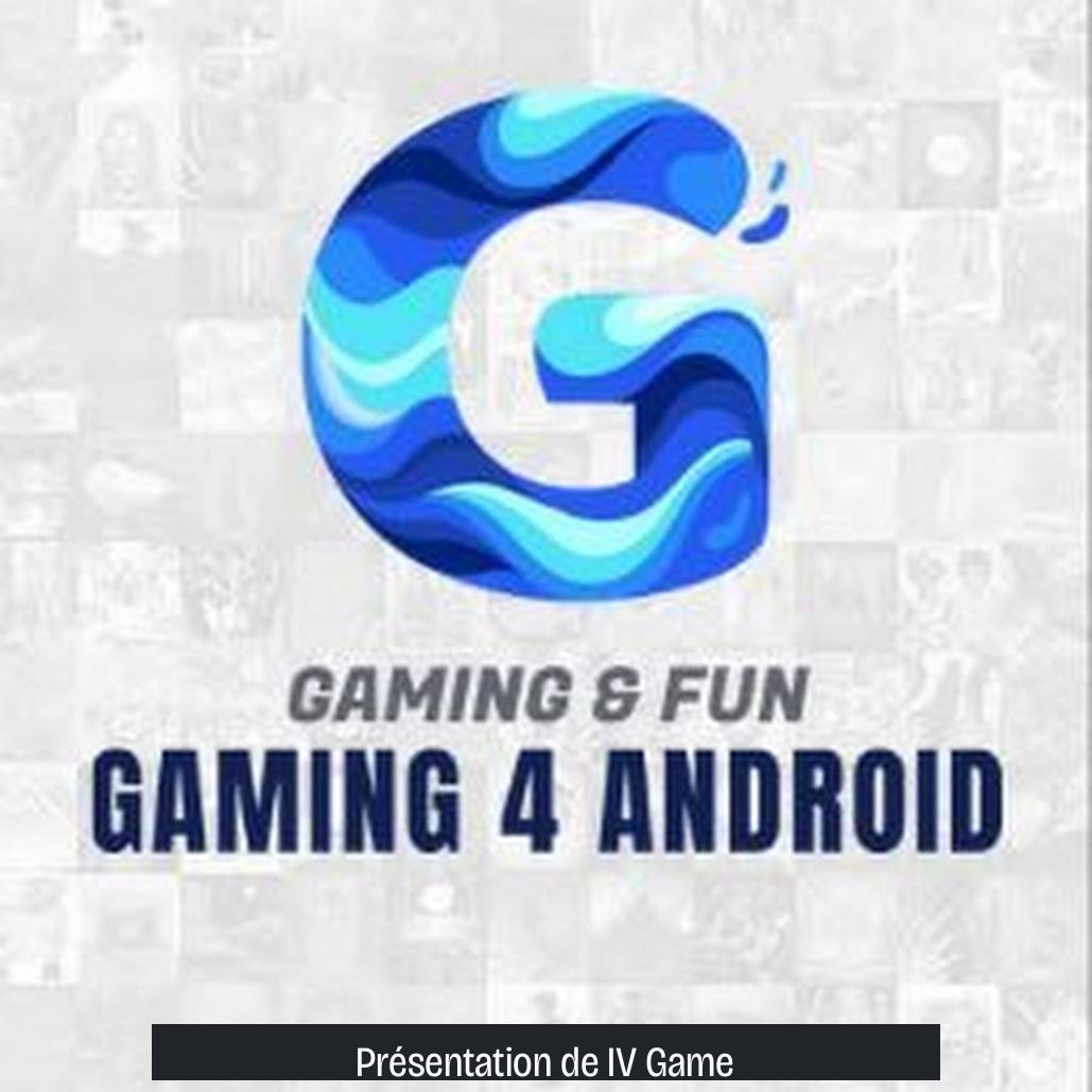 Présentation de IV Game