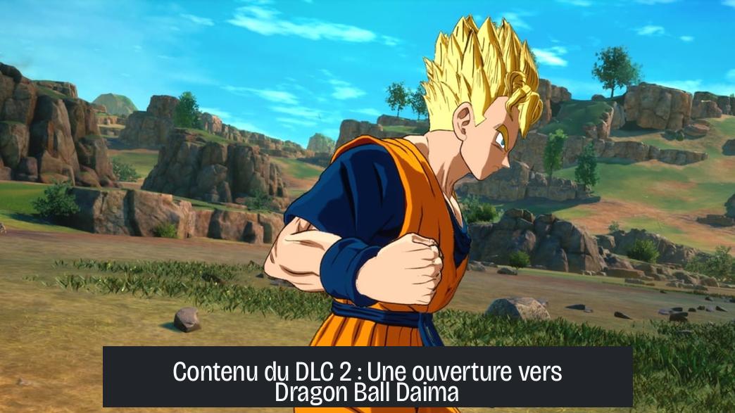 Contenu du DLC 2 : Une ouverture vers Dragon Ball Daima