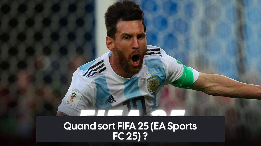 Quand sort FIFA 25 (EA Sports FC 25) ?