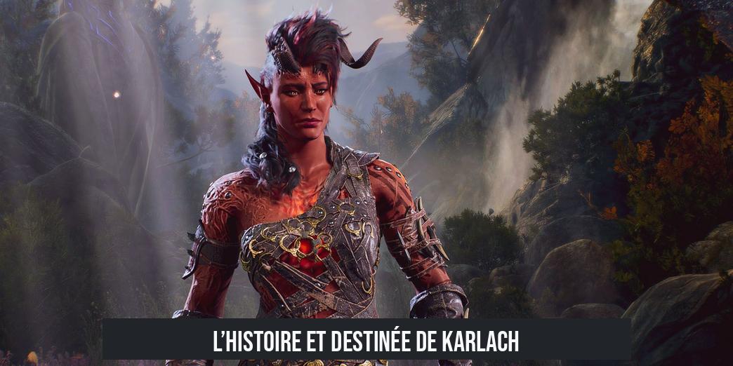 L’histoire et destinée de Karlach