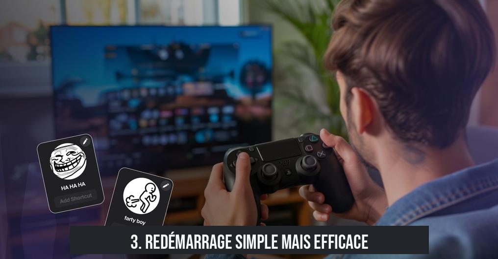 3. Redémarrage simple mais efficace