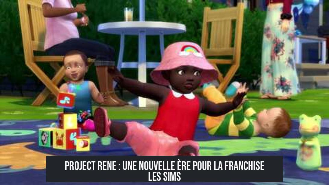 Project Rene : Une nouvelle ère pour la franchise Les Sims
