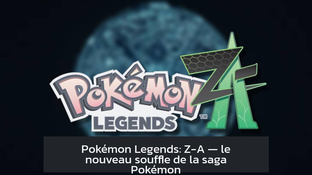 Pokémon Legends: Z-A — le nouveau souffle de la saga Pokémon