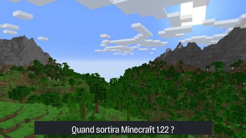 Quand sortira Minecraft 1.22 ?