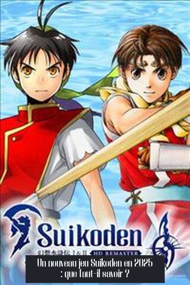 Un nouveau jeu Suikoden en 2025 : que faut-il savoir ?