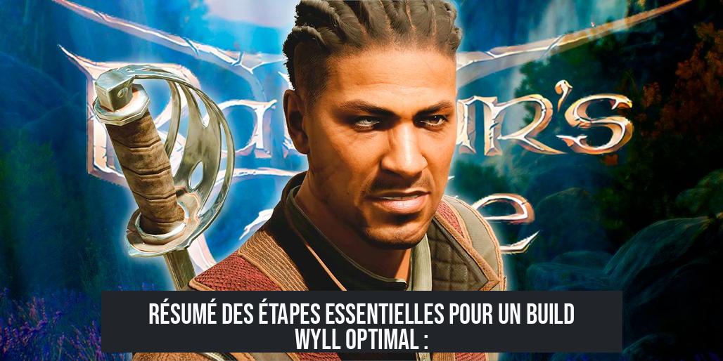 Résumé des étapes essentielles pour un build Wyll optimal :