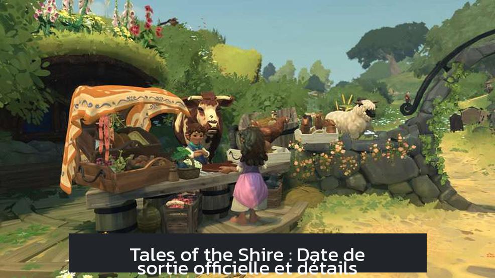 Tales of the Shire : Date de sortie officielle et détails