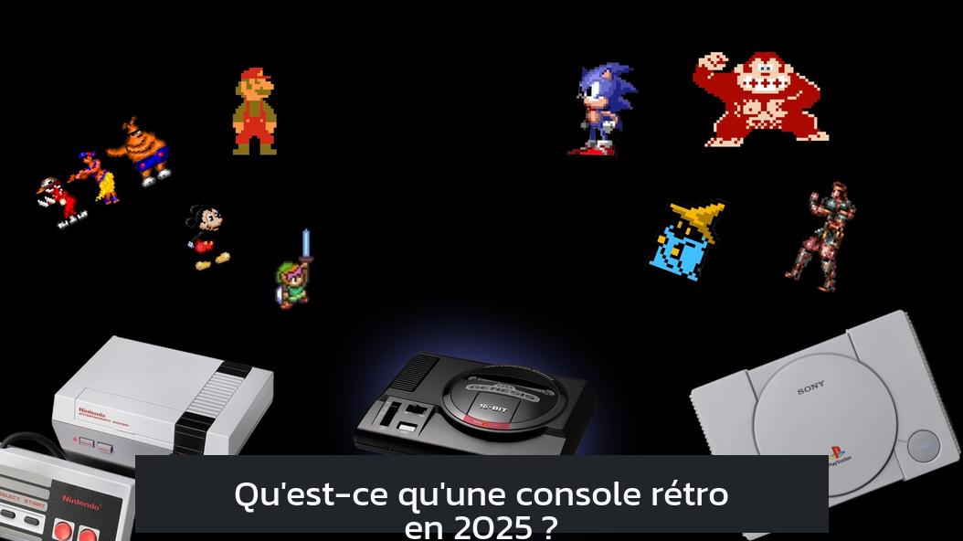 Qu'est-ce qu'une console rétro en 2025 ?