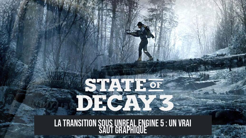 La transition sous Unreal Engine 5 : un vrai saut graphique