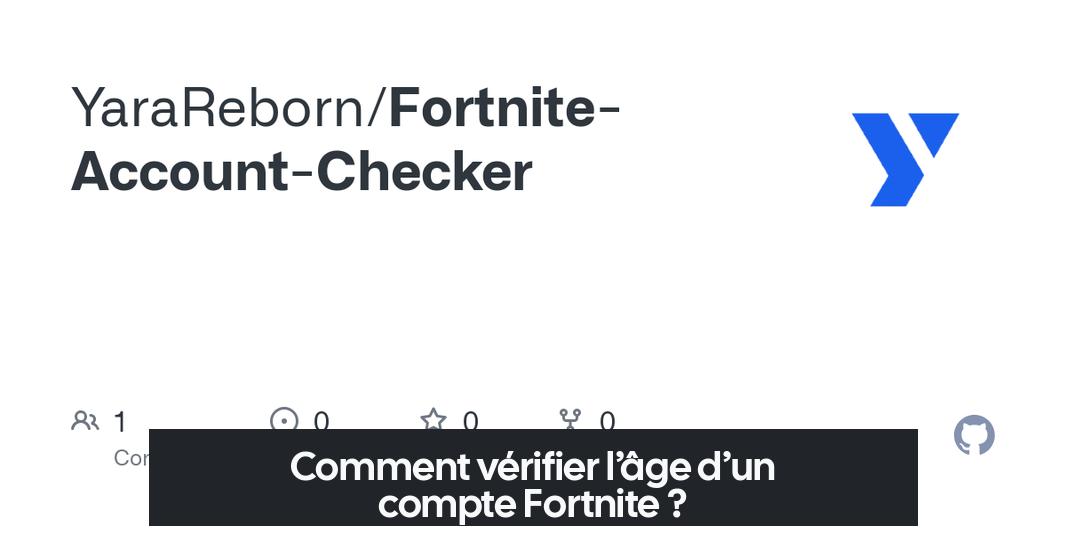 Comment vérifier l’âge d’un compte Fortnite ?