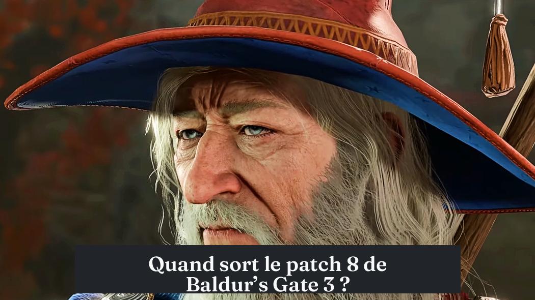 Quand sort le patch 8 de Baldur’s Gate 3 ?