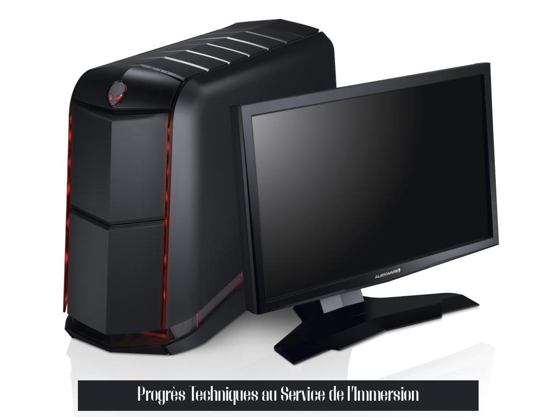 Progrès Techniques au Service de l’Immersion