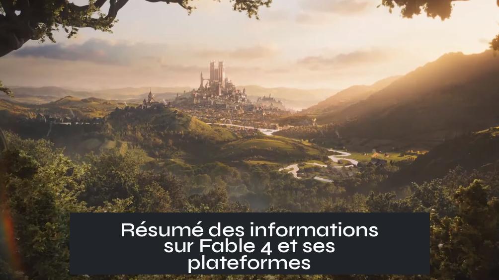 Résumé des informations sur Fable 4 et ses plateformes