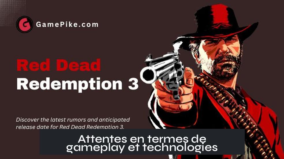 Attentes en termes de gameplay et technologies