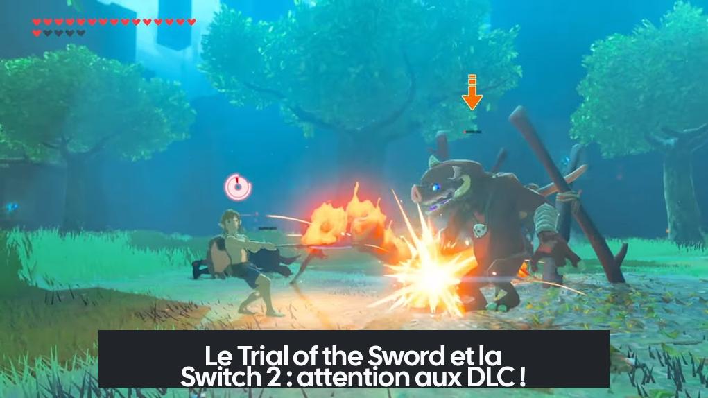Le Trial of the Sword et la Switch 2 : attention aux DLC !
