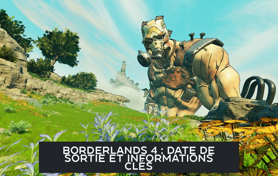 Borderlands 4 : Date de sortie et informations clés