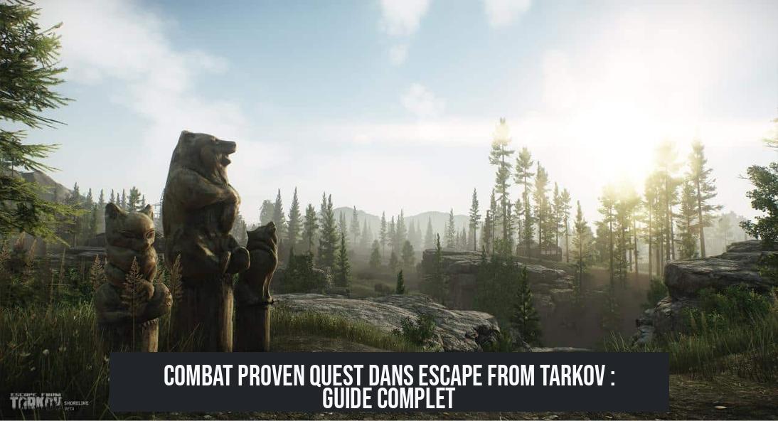 Combat Proven Quest dans Escape from Tarkov : Guide complet
