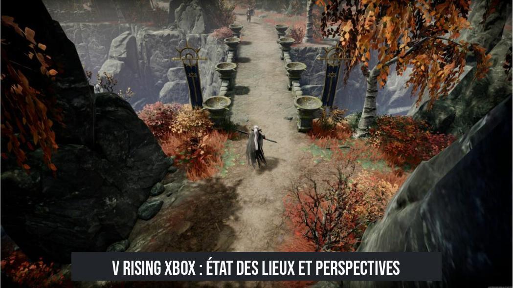 V Rising Xbox : état des lieux et perspectives