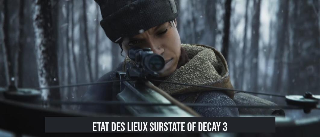 Etat des lieux surState of Decay 3