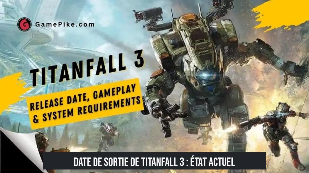 Date de sortie de Titanfall 3 : état actuel