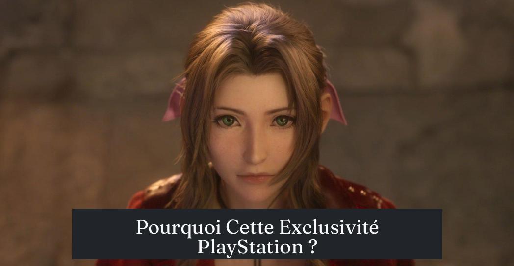 Pourquoi Cette Exclusivité PlayStation ?