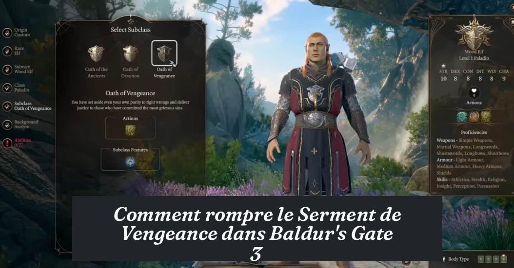 Comment rompre le Serment de Vengeance dans Baldur's Gate 3
