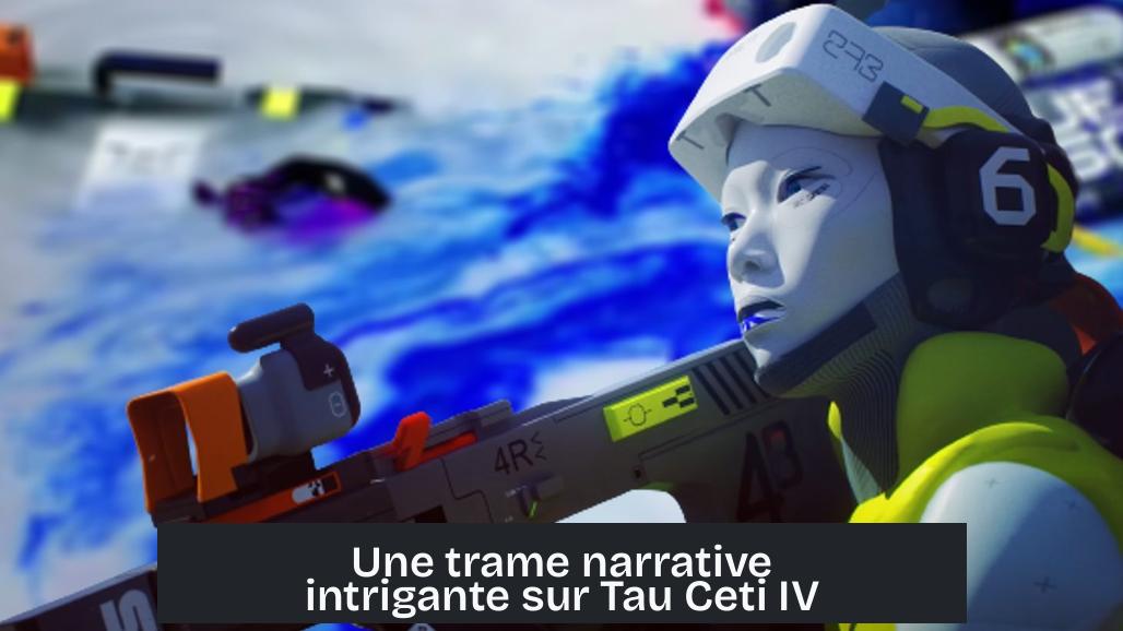 Une trame narrative intrigante sur Tau Ceti IV