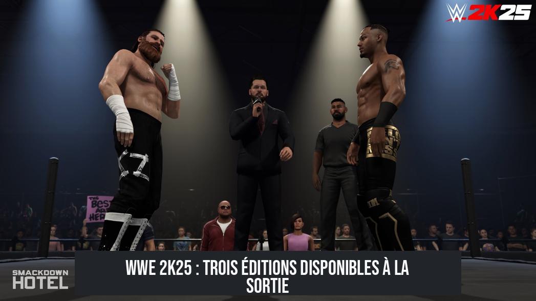 WWE 2K25 : Trois Éditions Disponibles à la Sortie