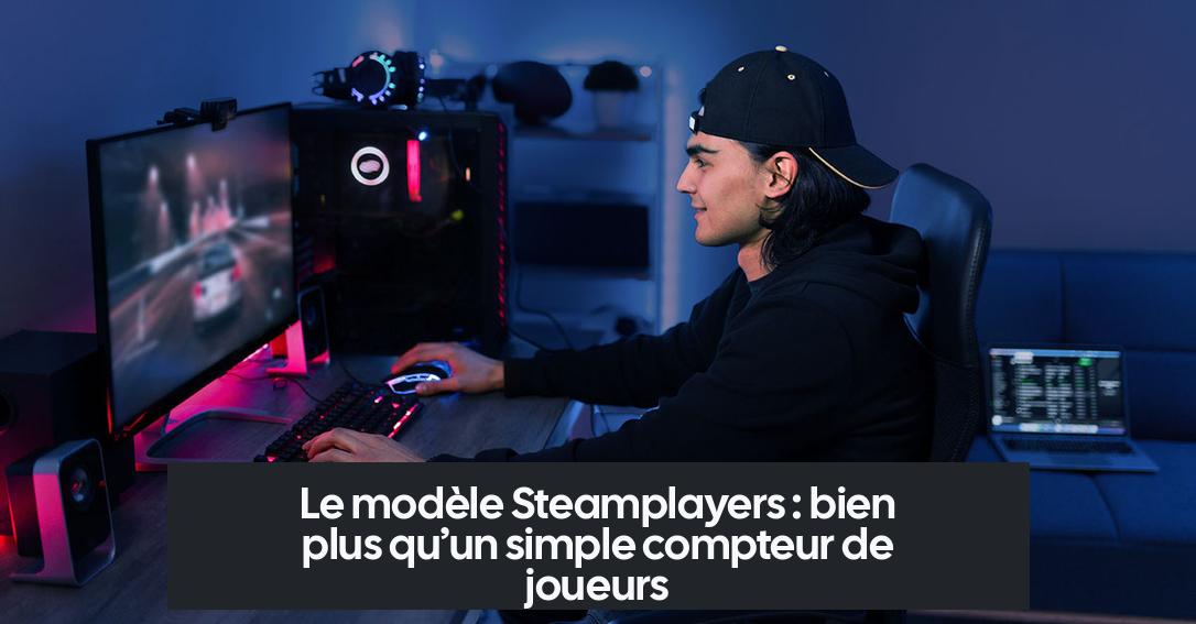 Le modèle Steamplayers : bien plus qu’un simple compteur de joueurs