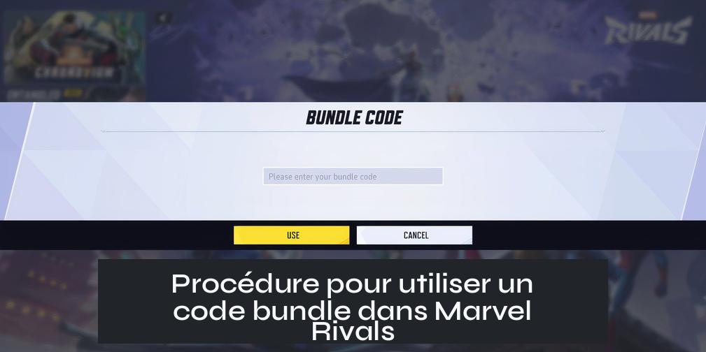 Procédure pour utiliser un code bundle dans Marvel Rivals