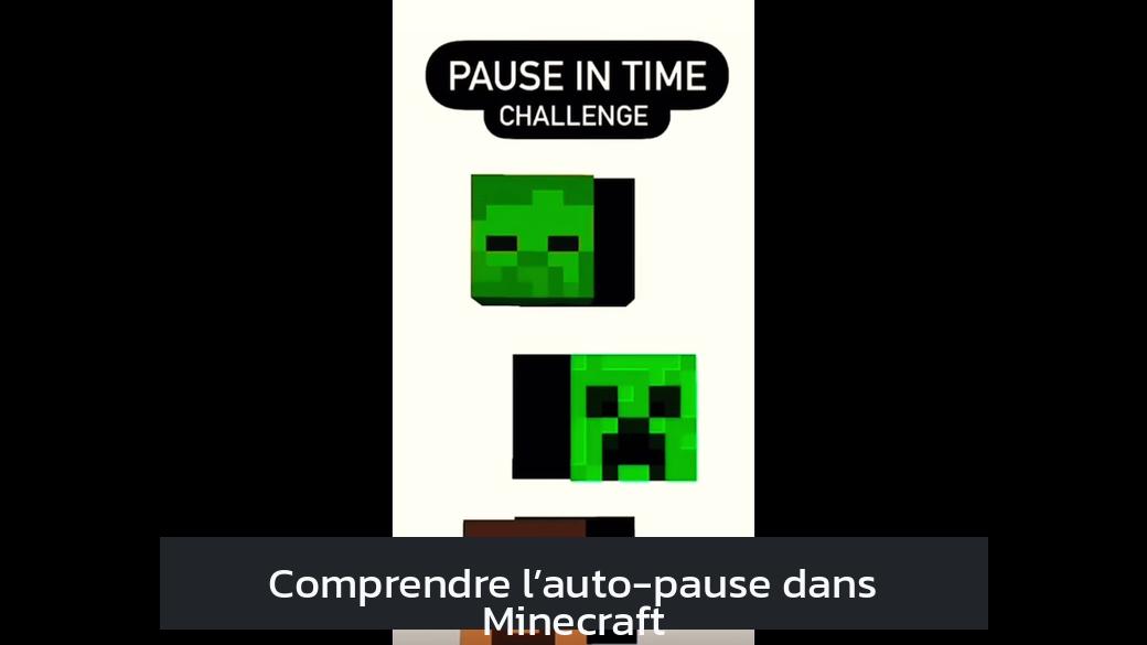 Comprendre l’auto-pause dans Minecraft