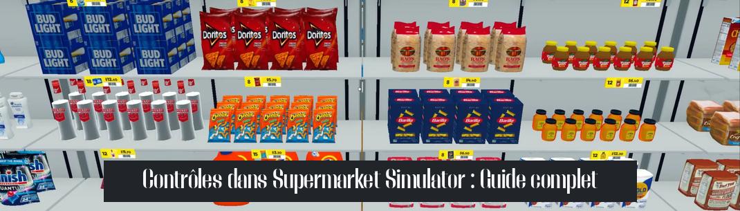 Contrôles dans Supermarket Simulator : Guide complet