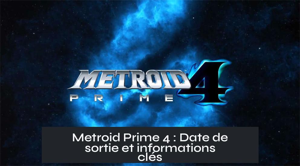 Metroid Prime 4 : Date de sortie et informations clés