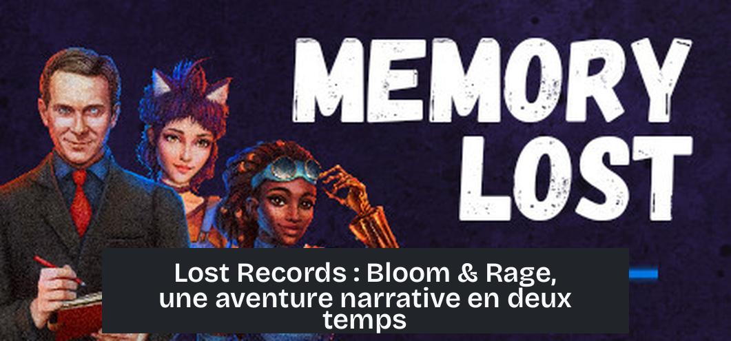 Lost Records : Bloom & Rage, une aventure narrative en deux temps