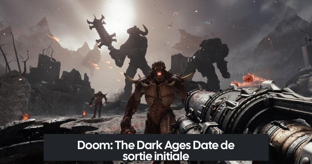 Doom: The Dark Ages Date de sortie initiale