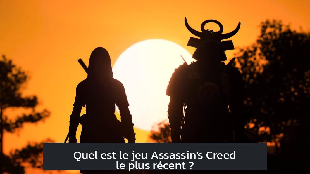Quel est le jeu Assassin's Creed le plus récent ?