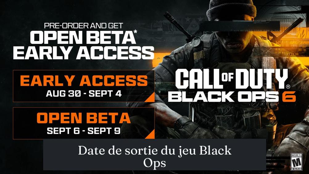 Date de sortie du jeu Black Ops