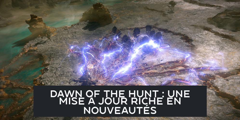 Dawn of the Hunt : une mise à jour riche en nouveautés