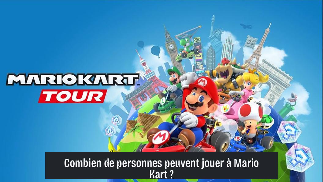 Combien de personnes peuvent jouer à Mario Kart ?