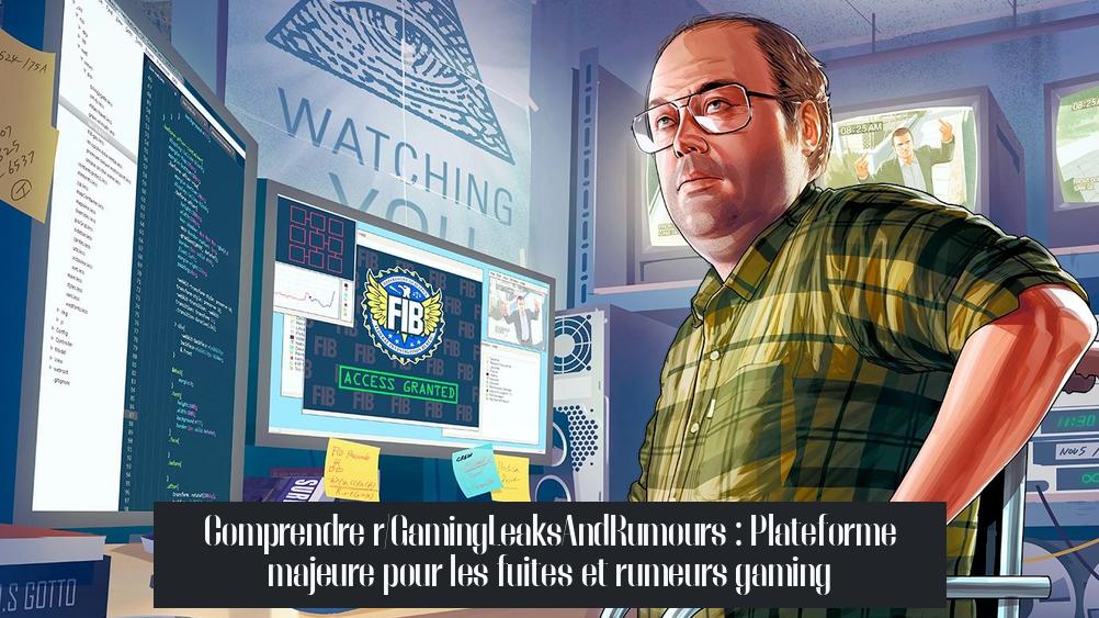 Comprendre r/GamingLeaksAndRumours : Plateforme majeure pour les fuites et rumeurs gaming