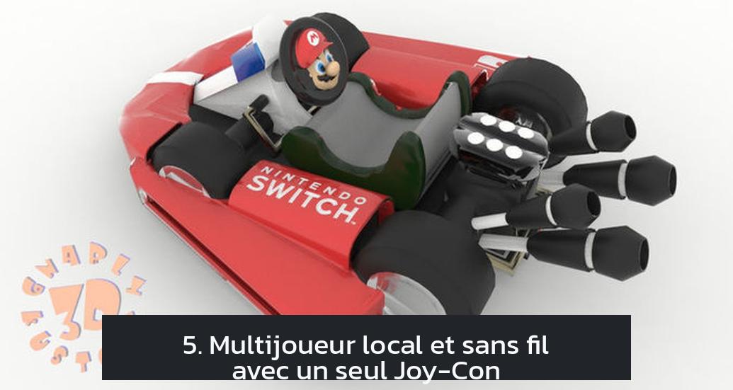 5. Multijoueur local et sans fil avec un seul Joy-Con