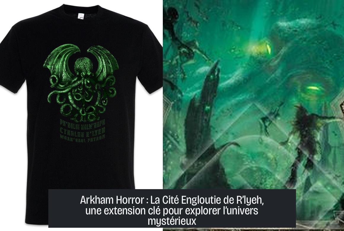Arkham Horror : La Cité Engloutie de R’lyeh, une extension clé pour explorer l’univers mystérieux