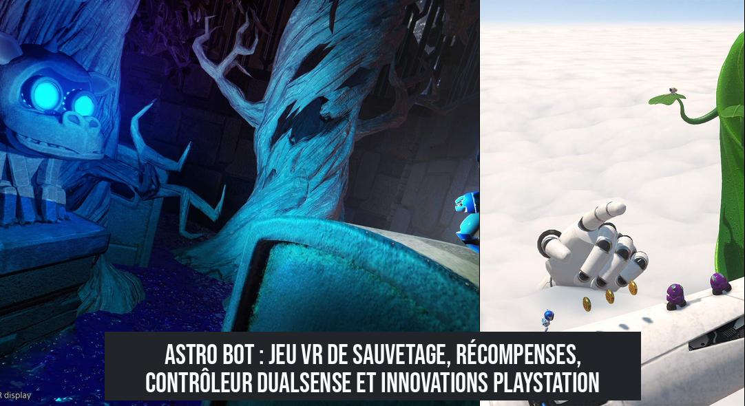 astro_botr Astro Bot : Jeu VR de Sauvetage, Récompenses, Contrôleur DualSense et Innovations PlayStation