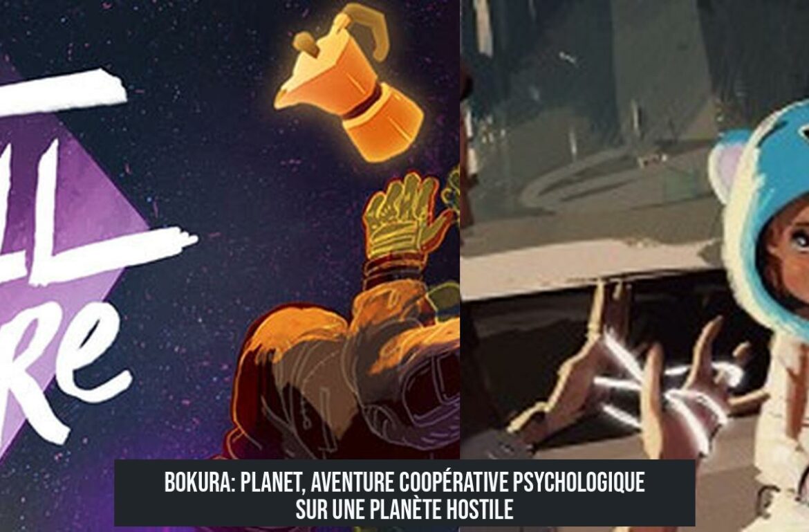 BOKURA: planet, aventure coopérative psychologique sur une planète hostile